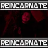 About Reincarnate Song