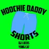 About Hoochie Daddy Shorts Song