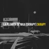 About La Plumita De Wax (Skrapy) Song