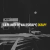 La Plumita De Wax (Skrapy)