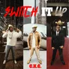 About Switch It Up Song