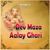 About Dev Maza Aalay Ghari Song