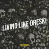 About Living Like Dreski Song