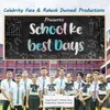 School Ke Best Days