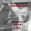 Strength of Heart (Britain's Disabled Strongman)