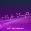 About Maybe Tonight Song