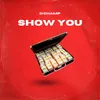 About Show You Song