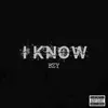 About I Know Song