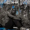 About When Im Gone Song