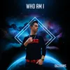 About Who Am I Song