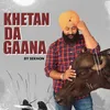 About Khetan da Gaana Song