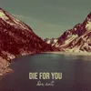 About Die for You Song