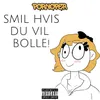 Smil Hvis Du Vil Bolle!