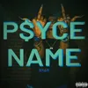 About Psyce Name Song