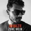 About Bhalte Zone Mein Song