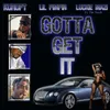 About Gotta Get It Song