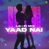Yaad Nai Lofi Mix