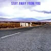 About Stay Away from You Song