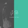 Closer to You