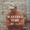 Wasting Time