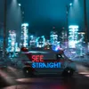 About See Straight Song