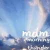 About Morning Thunder Song