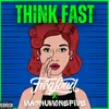 About Think Fast Song