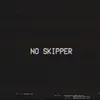 About No Skipper Song