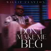 About Don't Make Me Beg Song