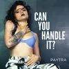 About Can You Handle It? Song