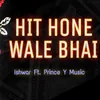 About Hit Hone Wale Bhai Song