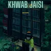 About Khwab Jaisi Song