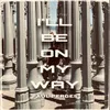 About I'll Be on My Way Song