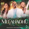About Melanadhu Song