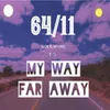 64/11 ( My Way - Far Away)