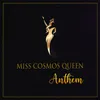 Miss Cosmos Queen Anthem