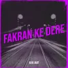 About Fakran Ke Dere Song