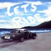 About Let's Ride Song