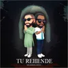 About Tu Rehende Song