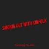 About Smokin out With Kinfolk Song