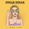 About Sugar Sugar Candy Song