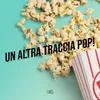 About Un Altra Traccia Pop! Song