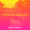 About Thunderstorm Party Song