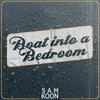 About Boat into a Bedroom Song