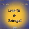 Loyalty &amp; Betrayal