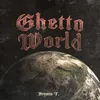 About Ghetto World Song