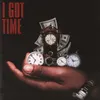About I Got Time Song