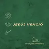 Jesús Venció (Nuestro Campeón)