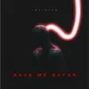 About Save Me Satan Song