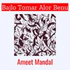 About Bajlo Tomar Alor Benu Song